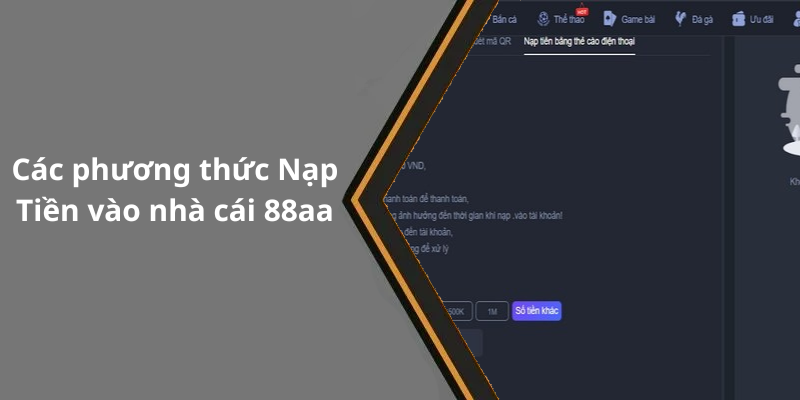 Các phương thức Nạp Tiền vào nhà cái 88aa